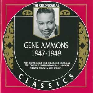 The Chronological Classics: Gene Ammons 1947-1949