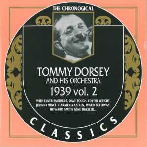 The Chronological Classics: Tommy Dorsey and His Orchestra 1939, Volume 2