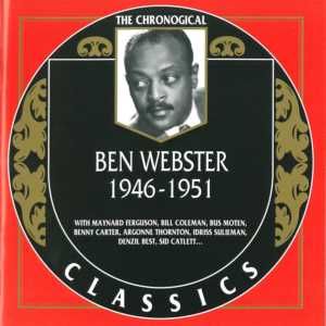 The Chronological Classics: Ben Webster 1946-1951