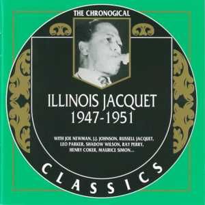 The Chronological Classics: Illinois Jacquet 1947-1951