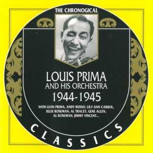 The Chronological Classics: Louis Prima and His Orchestra 1944-1945