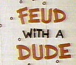 image-https://media.senscritique.com/media/000008653004/0/feud_with_a_dude.png