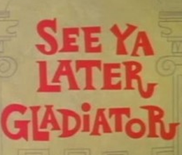 image-https://media.senscritique.com/media/000008653033/0/see_ya_later_gladiator.png