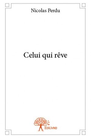 Celui qui rêve