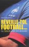 Réveille-toi football, ils sont devenus fous