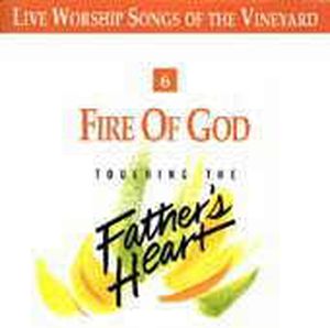 Touching the Father’s Heart #6: Fire of God (Live)