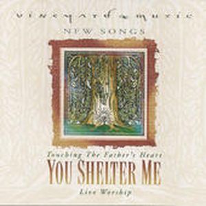 Touching the Father’s Heart #34: You Shelter Me (Live)