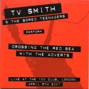 Crossing the Red Sea With The Adverts (Live)