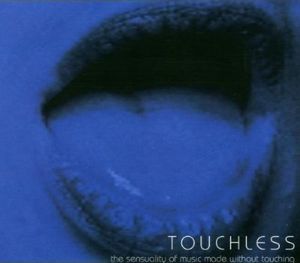 Touchless - The Sensuality Of Music Without Touching