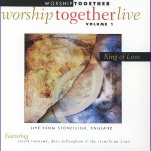 Worship Together Live, Volume 1: King of Love