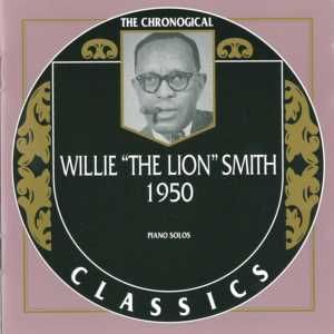 The Chronological Classics: Willie "The Lion" Smith 1950