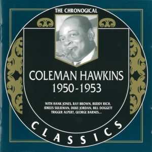 The Chronological Classics: Coleman Hawkins 1950-1953