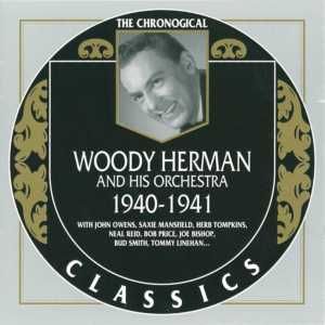 The Chronological Classics: Woody Herman and His Orchestra 1940-1941