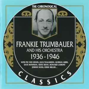 The Chronological Classics: Frankie Trumbauer and His Orchestra 1936-1946