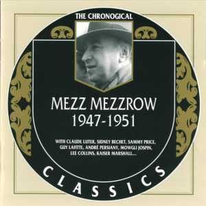 The Chronological Classics: Mezz Mezzrow 1947-1951