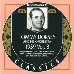 The Chronological Classics: Tommy Dorsey and His Orchestra 1939, Volume 3