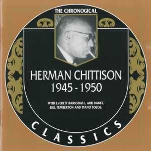 The Chronological Classics: Herman Chittison 1945-1950