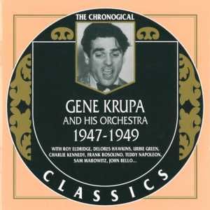 The Chronological Classics: Gene Krupa and His Orchestra 1947-1949