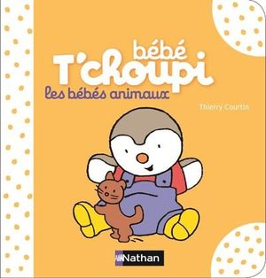 Bébé T'choupi et les bébés animaux