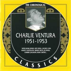 The Chronological Classics: Charlie Ventura 1951-1953