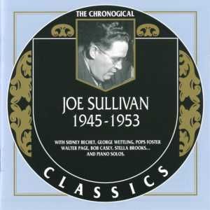 The Chronological Classics: Joe Sullivan 1945-1953