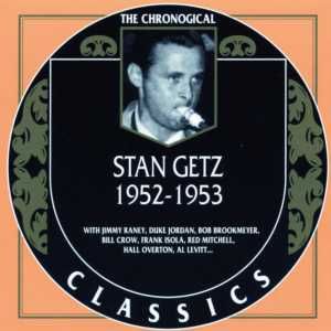 The Chronological Classics: Stan Getz 1952-1953