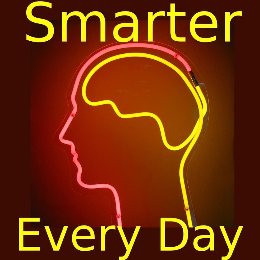 Smarter Every Day - Smarter Every Day