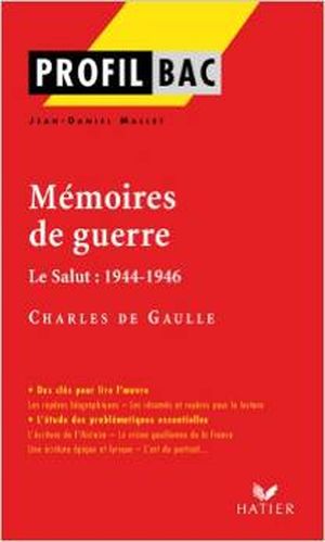 Profil : De Gaulle, Mémoires de guerre. Analyse littéraire de l'oeuvre