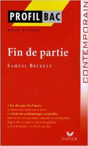 Profil : Beckett, Fin de partie. Analyse littéraire de l'oeuvre