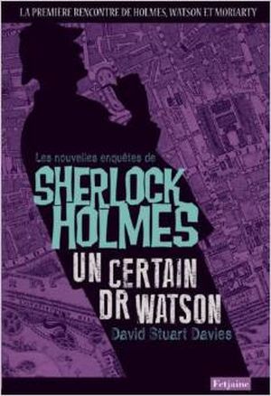Un certain Dr Watson : Une aventure de Sherlock Holmes