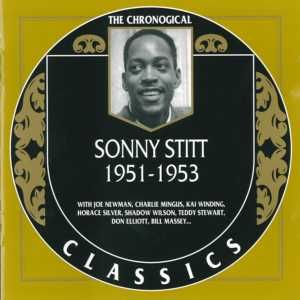 The Chronological Classics: Sonny Stitt 1951-1953