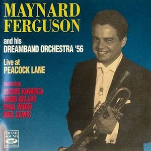 Maynard Ferguson and His Dreamband Orchestra Live at Peacock Lane '56 (Live)