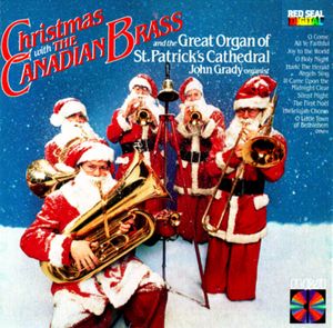 Christmas With the Canadian Brass and the Great Organ of St. Patrick's Cathedral