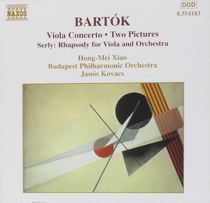 Bartók: Viola Concerto / Two Pictures / Serly: Rhapsody for Viola and Orchestra