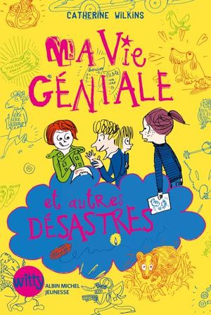 Ma vie géniale et autres désastres - tome 2