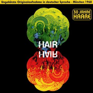 Hair: Ungekürzte Originalaufnahme in deutscher Sprache, München 1968 (OST)