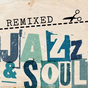 Remixed Jazz & Soul