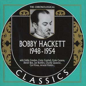 The Chronological Classics: Bobby Hackett 1948-1954
