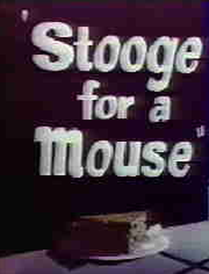 Stooge for a Mouse