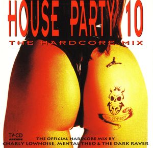 House Party 10: The Hardcore Mix