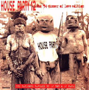 House Party 12: The Hardcore Ravemix, the '94 Summer of Love Edition