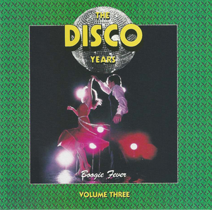 The Disco Years, Volume 3: Boogie Fever