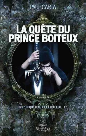 La Quête du prince boiteux - Chroniques d'au-delà du seuil, tome 1