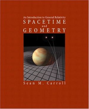 Spacetime and Geometry: An Introduction to General Relativity