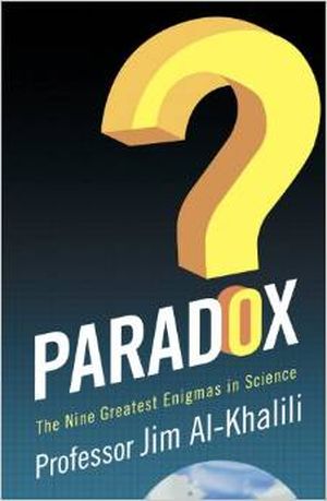 Paradox: The Nine Greatest Enigmas in Science