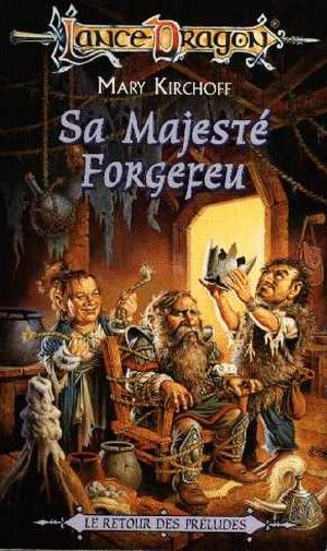 Sa Majesté Forgefeu - Dragonlance : Le Retour des préludes, tome 2