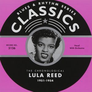 Blues & Rhythm Series: The Chronological Lula Reed 1951-1954