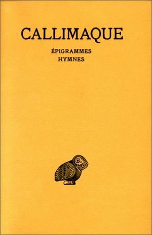 Hymnes - Epigrammes - Fragments choisis