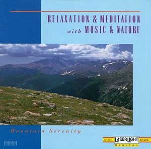 Relaxation & Meditation with Music & Nature: Mountain Serenity