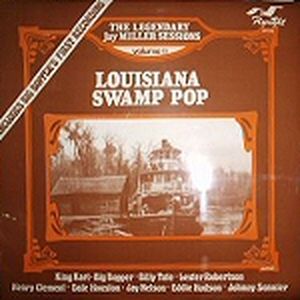 Louisiana Swamp Pop: The Legendary Jay Miller Sessions, Volume 11